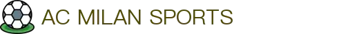 米兰体育官方网站入口 - AC Milan Sports